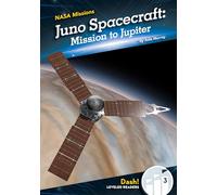 Juno Spacecraft: Mission to Jupiter: Mission to Jupiter (NASA Missions)