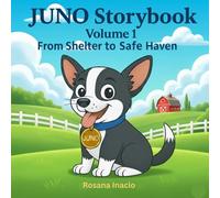 Juno Storybook - Volume 1: From Shelter to Safe Haven