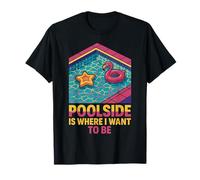 Junto a la Piscina es Donde Quiero ser un Momento Divertido Camiseta