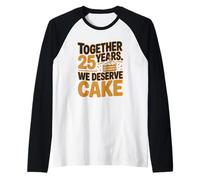 Juntos 25 años. Nos merecemos Pastel Camiseta Manga Raglan