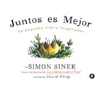 Juntos es mejor: Un pequeño libro inspirador (Empresa Activa ilustrado)