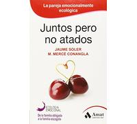 Juntos pero no atados: La pareja emocionalmente ecológica (Ecologia Emocional)