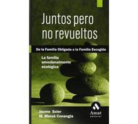 Juntos pero no revueltos : la familia emociónalmente ecológica