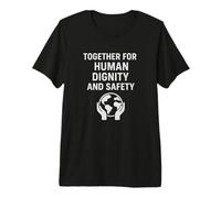 Juntos por la dignidad Humana y la Seguridad | Regalo del Día de los Derechos Humanos Camiseta Premium