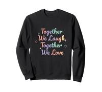Juntos reímos Juntos, Amamos la Cita del corazón en Colores Sudadera