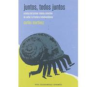 Juntos, todos juntos: Crónica del primer intento colectivo de saltar la frontera estadounidense: 20 (Americalee)