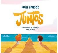 Juntos: Un Hermano Es Un Amigo Para Siempre