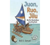 Juon, Ruo, Jilu: My First Marshallese Counting Book: Learn Numbers 1-10 in Kajin M̧ajeļ and English