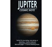 Jupiter - 366-Day Cosmic Journal: A celestial-themed 6x9 notebook with 366 lined pages + 12 Meeting Notes. Ideal for journaling, writing, and daily reflections | Part of the Cosmic Note Collection