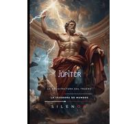 JÚPITER: La Arquitectura del Trueno: 1 (ROMA)