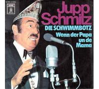 JUPP SCHMITZ - Die Schwimmbotz/Wenn der Papa mit der Mama(7" Vinyl Single)(1972)(Odeon 1C 006-29886)