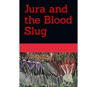Jura and the Blood Slug
