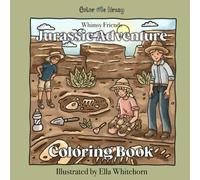 Jurassic Adventure: A Whimsy Friends Coloring Book: A Cute and Easy Coloring Book for Kids, Adults and Teens, Featuring adorable dinosaur themed illustrations