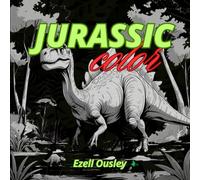 Jurassic Color!: Explore a majestic world of ancient giants and lush prehistoric landscapes with this detailed coloring book featuring both simple and ... kids, teens, and adults who love dinosaurs!