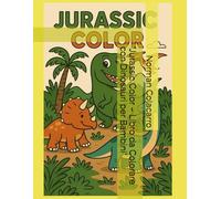"Jurassic Color - Libro da Colorare con Dinosauri per Bambini"
