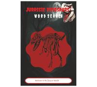 Jurassic Dinosaurs: Word Searches With Easy to Read Print about Jurassic, Dinosaurs, Tyrannosaurus and More | 6*9 inches, 110 pages | 50+ Puzzles...Gift for Vacations, Holidays and Free Times