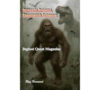 Jurassic Dreams, Sasquatch Science: Bigfoot Quest Magazine