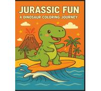 Jurassic Fun A Dinosaur Coloring Journey