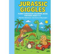 Jurassic Giggles: Funny Dinosaur Coloring Book for Kids Ages 4-8 | Silly Dino Adventures, Cute Scenes & Big Laughs!