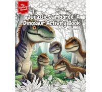 Jurassic Jamboree: A Dinosaur Activity Book