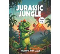 Jurassic Jungle: Roaring with Color: 50 Fun Prehistoric Coloring Pages for Kids Ages 4-8 - Cute Chameleons, Dinosaurs, Volcanoes, and Jungle ... Book) (Chameleon Color Adventures Series)