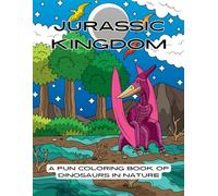 Jurassic Kingdom: A fun coloring book of dinosaurs in nature: For Preschool Children Ages 3-5