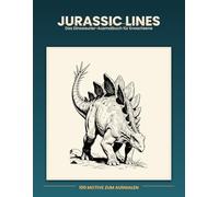 Jurassic Lines: Das Dinosaurier-Ausmalbuch für Erwachsene