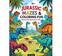 Jurassic Mazes & Coloring Fun: Dinosaur Activity Book for Kids: Solve Prehistoric Mazes, Color Dinosaurs & Enjoy Screen-Free Fun - Perfect Gift for Dino Lovers Ages 4-8