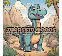Jurassic Moods: Cartoon Dinosaur Colouring Book