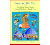 Jurassic the Car and The Global Wave Station Sound Machine: The Confrontation Grows ~ Book Two