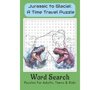 Jurassic to Glacial: A time travel puzzle - Word Search: Word Search With Easy to Read Print about Dinosaurs, History, Ice Age and More | 6x9 inches, ... gifts for Vacations, Holidays, and Freetime