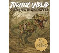 Jurassic Undead: Color Your Prehistoric Zombie Apocalypse