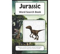Jurassic Word Search Puzzle Book: Word Searches with Easy to Read Print about Dinosaurs, Prehistoric Animals, Fossils and more / 6x9 Inches, 110 pages ... Gifts for Vacations, Holidays and Free Times