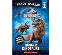 Jurassic World: Danger: Dinosaurs - Ready-to-Read Level 2 (Universal)