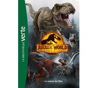 Jurassic World, le monde d'après: Le roman du film