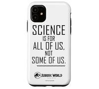 Jurassic World Rebirth Science Is For All of Us Quote Carcasa para iPhone 11