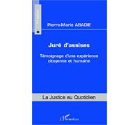 Juré d'assises: Témoignage d'une expérience citoyenne et humaine