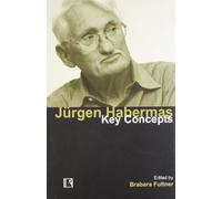 Jurgen Habermas: Key Concepts