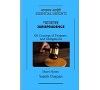 Jurisprudence - 08 Concept of Property and Obligations - Essential Insights: A Comprehensive Guide and Notes for LLB Students (Module 08 /12) ... Series - English - Notes for LLB Students)