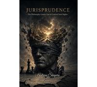 JURISPRUDENCE: The Philosophy Courts Use to Control Your Rights: 11 (The People's Law Library)
