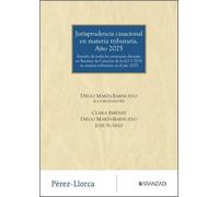 Jurisprudencia casacional en materia tributaria. Año 2025 (Gran Monografía)