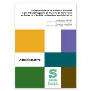 Jurisprudencia de la Audiencia Nacional y del Tribunal Supremo en materia de Protección de Datos en el ámbito contencioso-administrativo