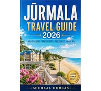 JŪRMALA TRAVEL GUIDE 2026: Discover Latvia’s Summer Escape Through Baltic Beaches, Spa Culture, Pine Forest Trails & Coastal Living Near Riga