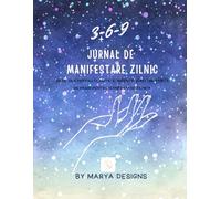 Jurnal 3-6-9 Manifestare Zilnic Color: 30 de zile pentru claritate, intenție și recunoștință