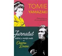 Jurnalul iubirii si mortii mele cu Osamu Dazai - Tomie Yamazaki