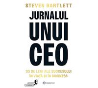 Jurnalul unui CEO. 33 de legi ale succesului in viata si in business - Steven Bartlett, Biblioteca lui Morar, Editie in limba romana