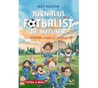Jurnalul unui fotbalist de buzunar. Cartea 2: Serenade, salate si surprize - Alec Blenche