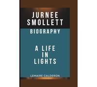 JURNEE SMOLLETT BIOGRAPHY: A Life in Lights