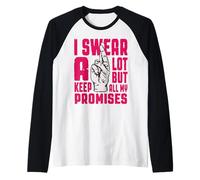 Juro Mucho, Pero cumplo Todas mis promesas Camiseta Manga Raglan
