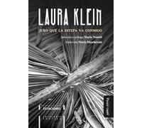 Juro que la estepa va cnmigo: Antología poética de Laura Klein: 7 (Estaciones. Antología Poética)